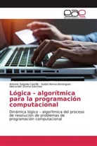 Isabel Alonso-Berenguer, Alexander Gorina-Sánchez, Antoni Salgado-Castillo, Antonio Salgado-Castillo - Lógica - algorítmica para la programación computacional