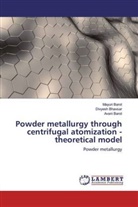 Avani Barot, Mayur Barot, Mayuri Barot, Divyes Bhavsar, Divyesh Bhavsar - Powder metallurgy through centrifugal atomization - theoretical model