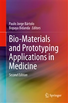 Paulo Jorge Bártolo, BIDANDA, Bidanda, Bopaya Bidanda, Paul Jorge Bártolo, Paulo Jorge Bártolo - Bio-Materials and Prototyping Applications in Medicine