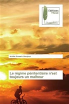 Achille Romaric Sieujeup - Le régime pénitentiaire n'est toujours un malheur