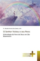 Ofm dos Santos, Ofm Ricardo Ferreira Dos Santos - O Senhor Visitou o seu Povo: