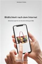 Konstanze Schütze - Bildlichkeit nach dem Internet