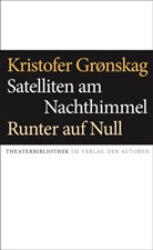 Kristofer Grønskag, Gronskag Kristofer, Grønskag Kristofer, Max Julian Otto, Nelly Winterhalder - Satelliten am Nachthimmel / Runter auf Null