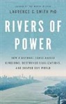 Laurence C. Smith - Rivers of Power