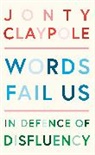 Jonty Claypole - Words Fail Us