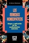 Markus Wiesenauer - Los Remedios Homeopaticos Origen y Aplicacion de los Medicamentos Naturales