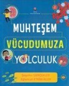 Anna Claybourne - Muhtesem Vücudumuza Yolculuk