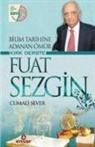 Cumali Sever - Bilim Tarihine Adanan Ömür Kirk Derste Fuat Sezgin