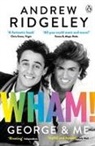 Andrew Ridgeley - Wham! George & Me