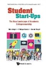 Donald Siegel, Mike Wright, Philippe Mustar &amp; Donald Si Mike Wright, Mustar Philippe, Philippe Mustar, Mike Wright... - Student Start-ups: The New Landscape Of Academic Entrepreneurship