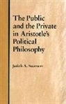 Judith A. Swanson - Public and the Private in Aristotle''s Political Philosophy