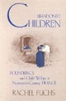 Rachel G. Fuchs, Rachel G Fuchs, Rachel G. Fuchs - Abandoned Children