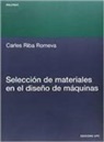 Carles Riba i Romeva, Carles Riba Romeva, Upc Edicions Upc - Seleccin de Materiales En El Diseo de Mquinas