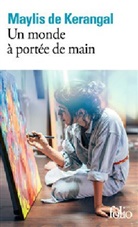 Maylis De Kerangal, Maylis de Kerangal - Un monde à portée de main