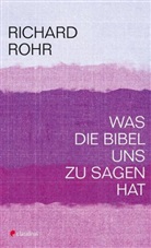 Richard Rohr - Was die Bibel uns zu sagen hat
