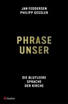 Jan Feddersen, Philip Gessler, Philipp Gessler - Phrase unser