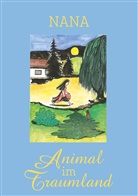 Nana - Animal im Traumland