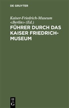 Kaiser-Friedrich-Museum, Kaiser-Friedrich-Museum &lt;Berlin&gt; - Führer durch das Kaiser Friedrich-Museum