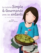 Nabila - Simple &amp; Gourmand -, Nabila, Nabila Simple &amp; Gourmand - - La cuisine Simple & Gourmande avec les enfants