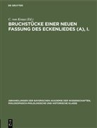 C. von Kraus, Carl Von Kraus, von Kraus, C von Kraus - Bruchstücke einer neuen Fassung des Eckenliedes (A), I.