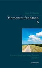 Mayk D Opiolla, Mayk D. Opiolla - Momentaufnahmen 6
