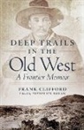 Frank Clifford, Frank/ Nolan Clifford, Frederick Nolan - Deep Trails in the Old West