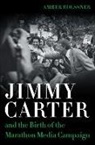 Robert Mann, Amber Roessner, Amber/ Mann Roessner, Robert Mann - Jimmy Carter and the Birth of the Marathon Media Campaign