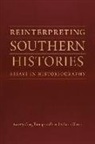 Bruce E. Baker, Catherine Clinton, Craig Thompson (EDT)/ Glover Friend, Sarah Gardner, Lesley J. Gordon, Daniel H. Usner Jr... - Reinterpreting Southern Histories