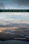 Adam Mandelman, Adam/ Colten Mandelman, Craig E Colten, Craig E. Colten - The Place With No Edge