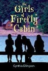 Cynthia Ellingsen - The Girls of Firefly Cabin