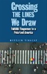 Matthew Tennant - Crossing the Lines We Draw
