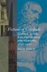 John S. Haller - Fictions of Certitude:
