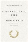 John MacArthur - Permaneciendo Fiel En El Ministerio