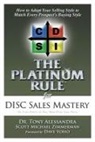 Tony Alessandra, Scott Michael Zimmerman - The Platinum Rule for DISC Sales Mastery