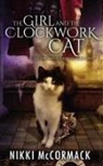 Nikki McCormack - The Girl and the Clockwork Cat