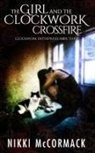 Nikki McCormack - The Girl and the Clockwork Crossfire