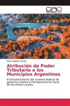 Darío Paglietta Giorgis - Atribución de Poder Tributario a los Municipios Argentinos
