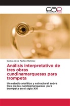 Carlos Alexis Pachón Martínez - Análisis interpretativo de tres obras cundinamarquesas para trompeta