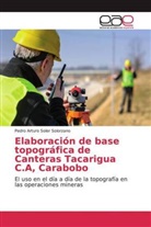 Pedro Arturo Soler Solorzano - Elaboración de base topográfica de Canteras Tacarigua C.A, Carabobo