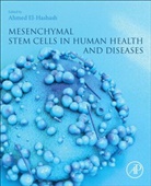 Ahmed H. K. El-Hashash, Ahmed H. K. (EDT) El-hashash, Ahmed El-Hashash, Ahmed El El-Hashash, Ahmed H. K. El-Hashash - Mesenchymal Stem Cells in Human Health and Diseases