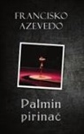 Francisko Azevedo - Palmin pirina¿