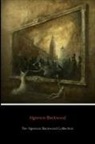 Algernon Blackwood - The Algernon Blackwood Collection