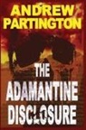 Andrew P Partington, Andrew P. Partington - The Adamantine Disclosure