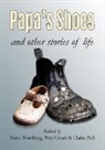 Claire Bell, Pete Court, Mark Worthing - Papa's Shoes and other stories of life