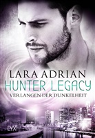 Lara Adrian - Hunter Legacy - Verlangen der Dunkelheit