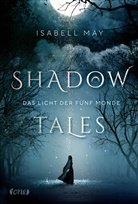 Isabell May - Shadow Tales - Das Licht der fünf Monde