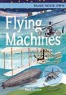 Joe Fullman, Joe (Author) Fullman, Kate Slater, WOODROFFE DAVID, Kate Slater - Make Your Own Flying Machines