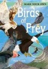 Joe Fullman, Joe (Author) Fullman, Slater Kate, Kate Slater - Make Your Own Birds of Prey