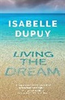 Isabelle Dupuy - Living the Dream