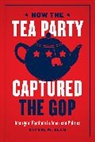 Rachel Blum, Rachel M Blum, Rachel M. Blum, Rachel Marie Blum, Blum Rachel - How the Tea Party Captured the Gop